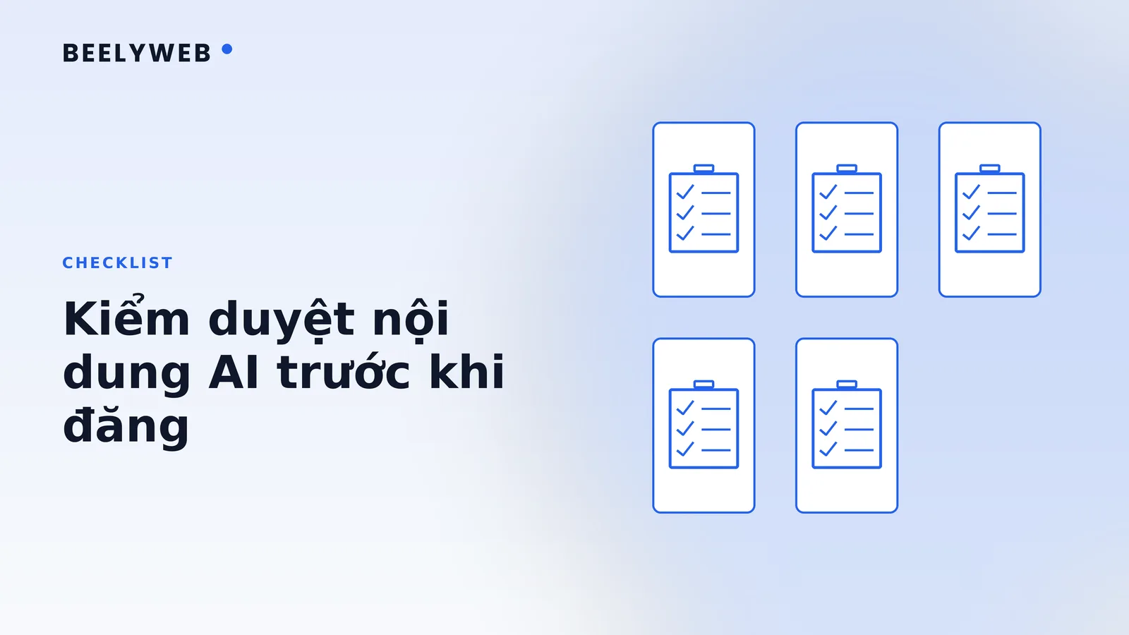 Checklist kiểm duyệt nội dung AI trước khi đăng lên website