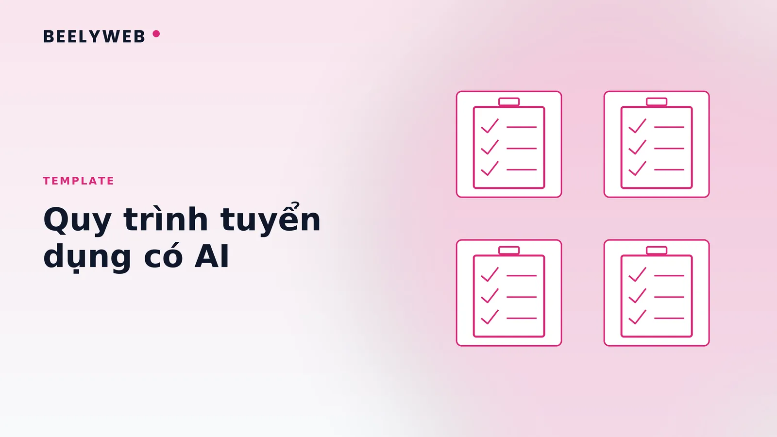 Template quy trình tuyển dụng có AI hỗ trợ từng khâu