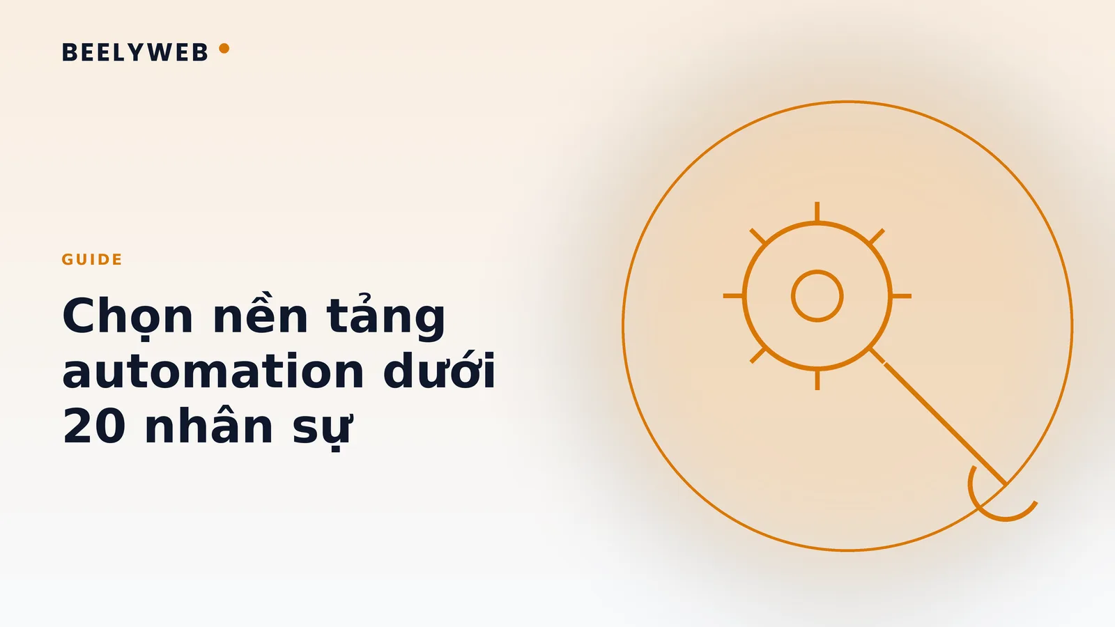 Chọn nền tảng automation cho doanh nghiệp dưới 20 nhân sự