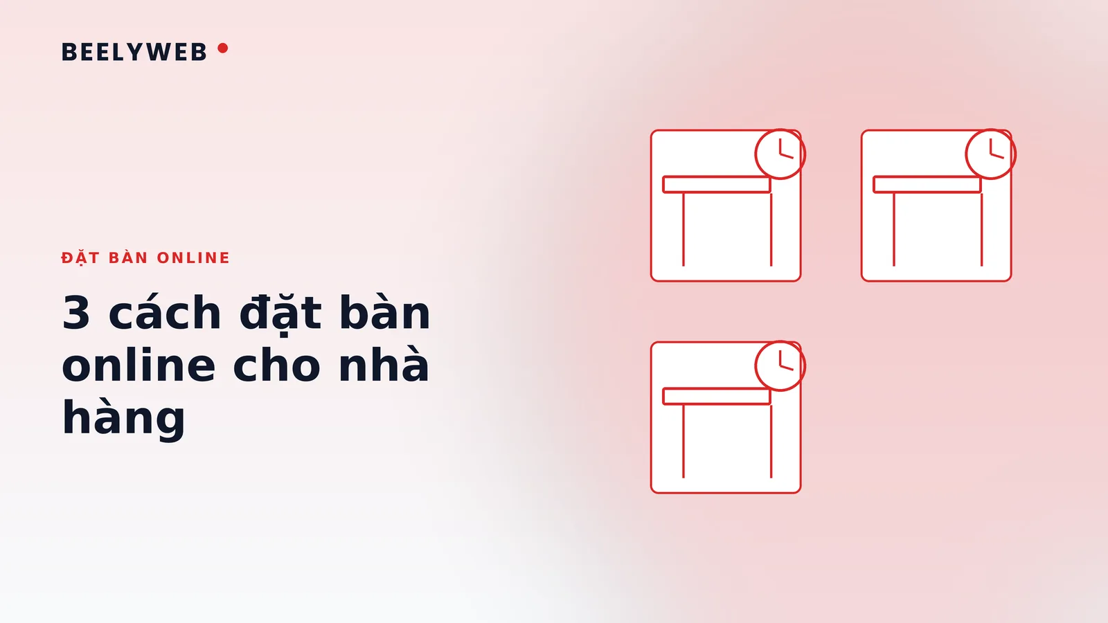 Đặt bàn online trên website nhà hàng: các cách làm và chi phí