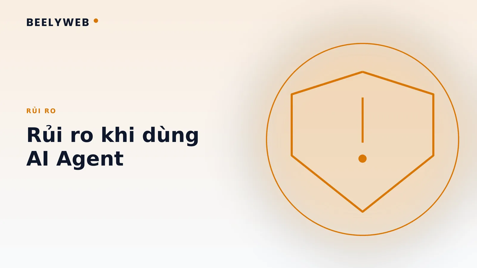 Rủi ro khi cho AI Agent quyền hành động và cách kiểm soát