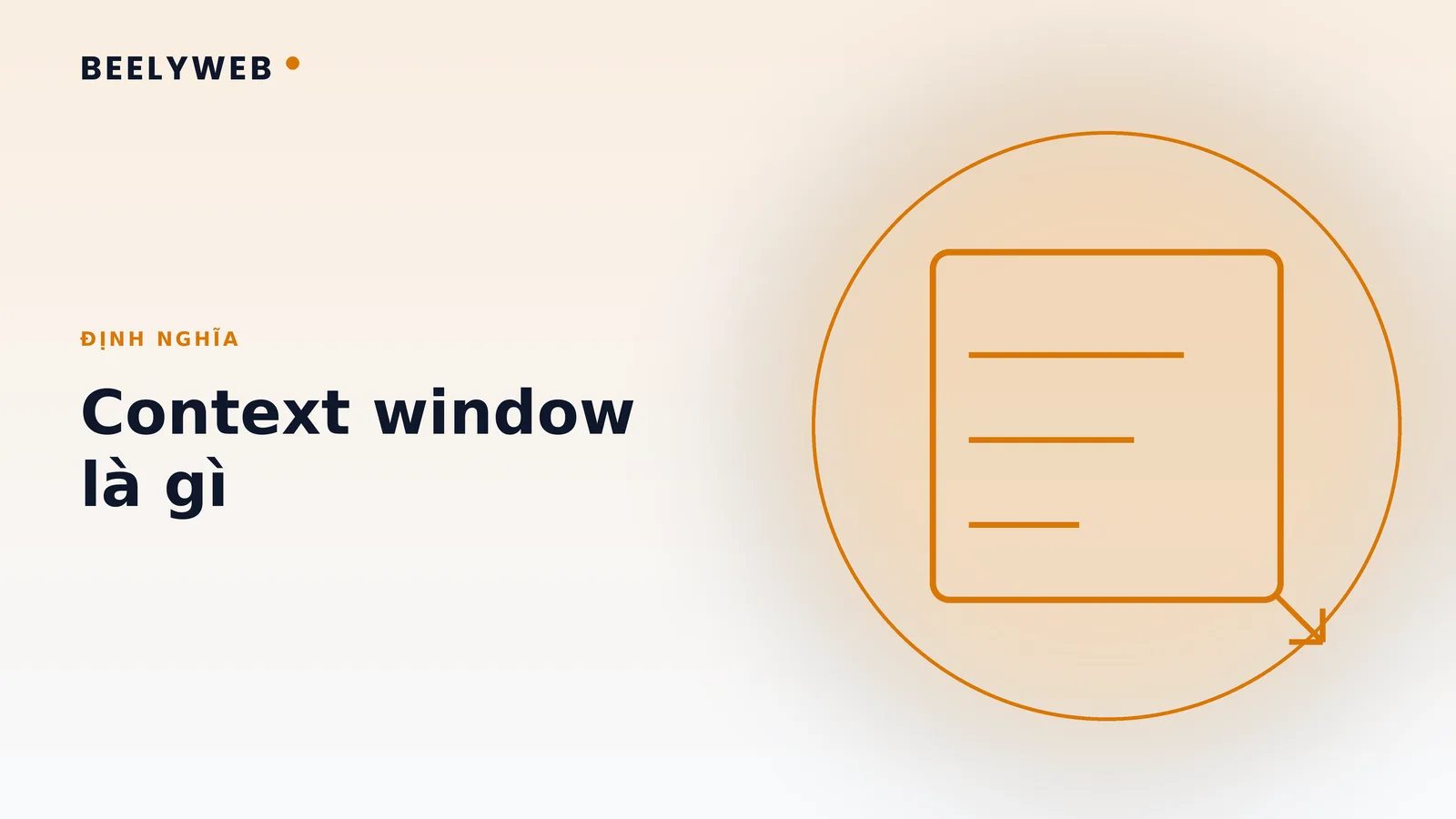 Context window là gì và vì sao nó quyết định chất lượng trả lời