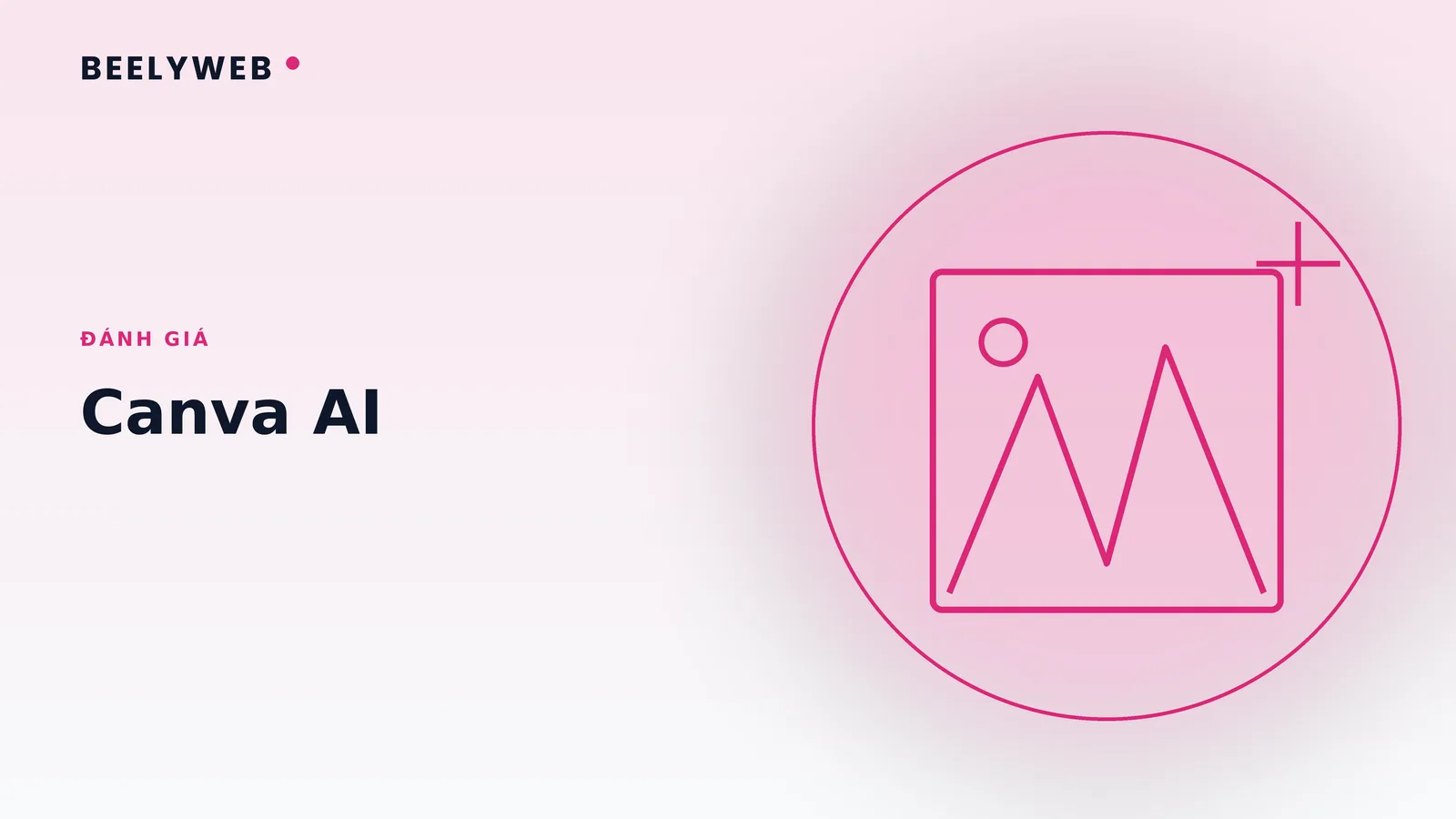 Đánh giá Canva với bộ tính năng AI: đủ cho doanh nghiệp chưa