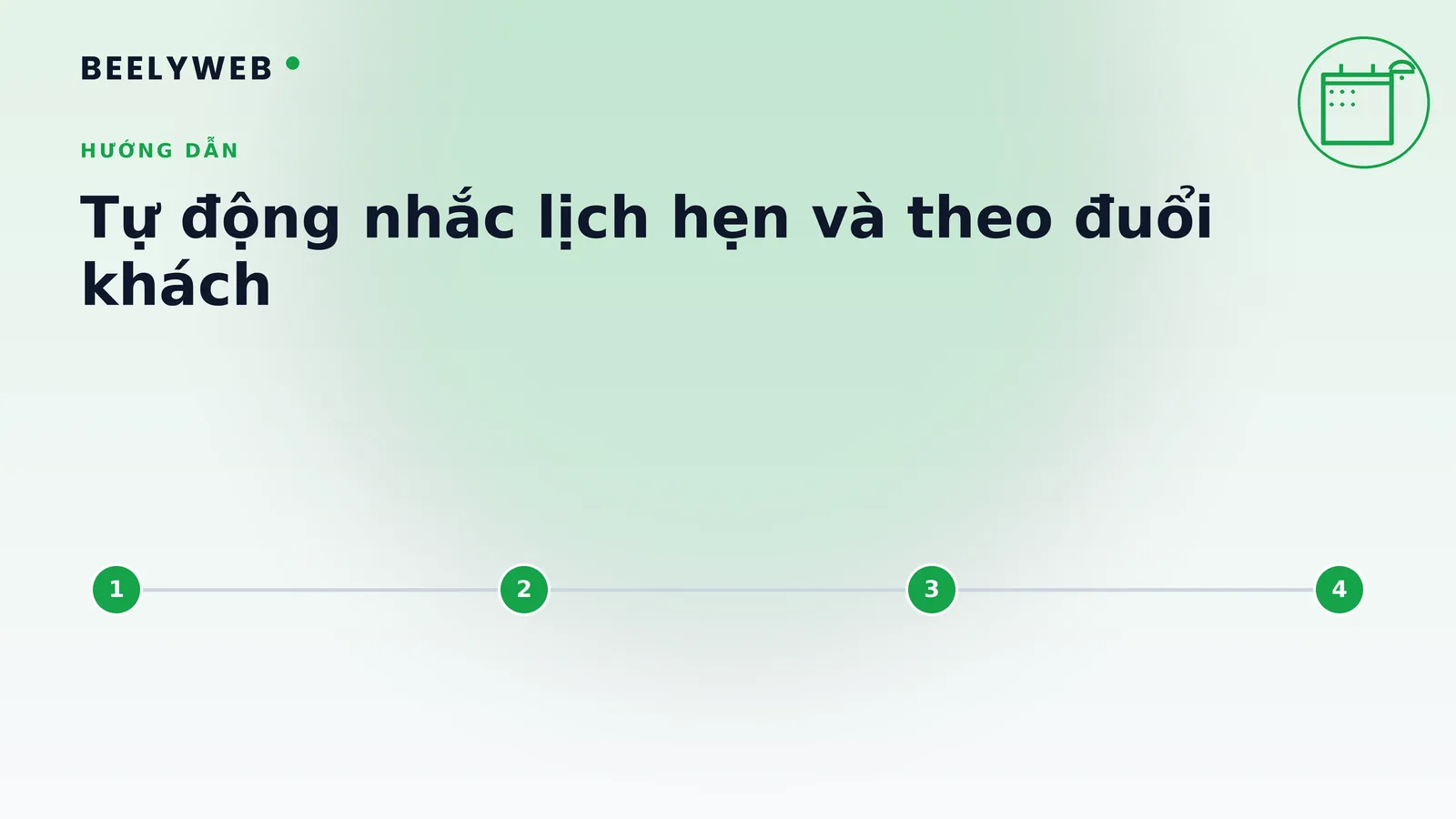 Tự động nhắc lịch hẹn và theo đuổi khách chưa phản hồi