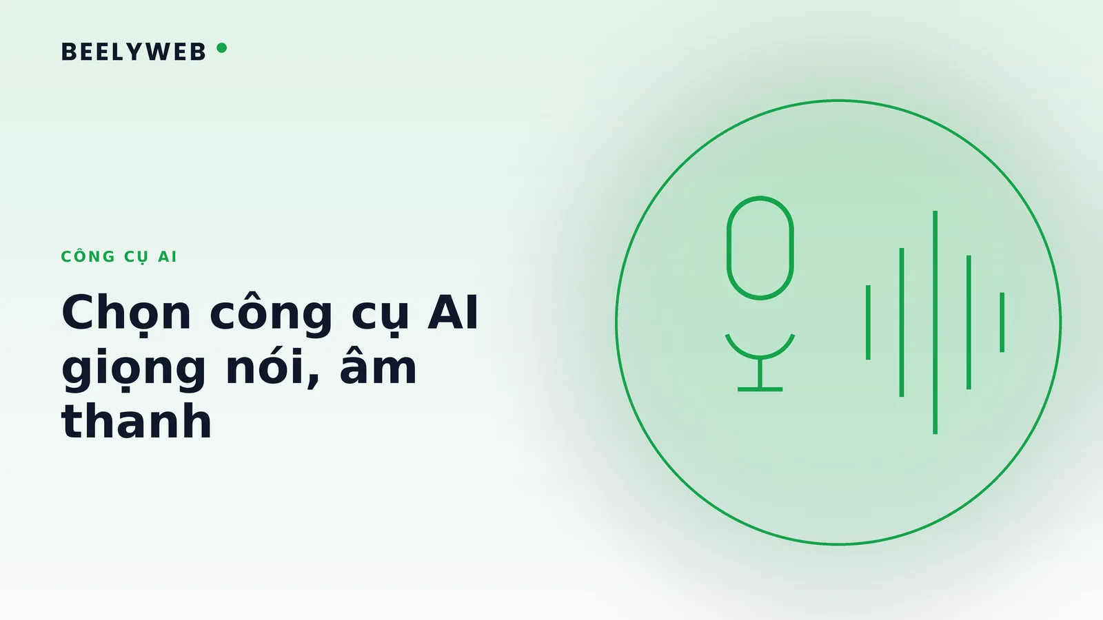 Công cụ AI giọng nói và âm thanh: chọn đúng cho từng việc