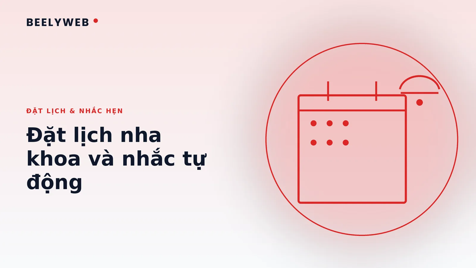 Đặt lịch hẹn nha khoa online và nhắc lịch tự động cho khách