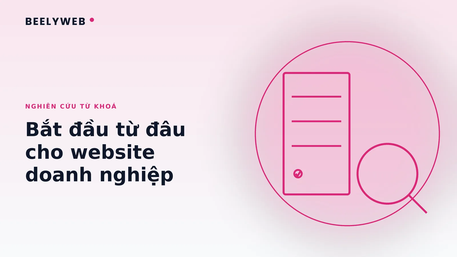 Nghiên cứu từ khoá cho website doanh nghiệp: bắt đầu từ đâu