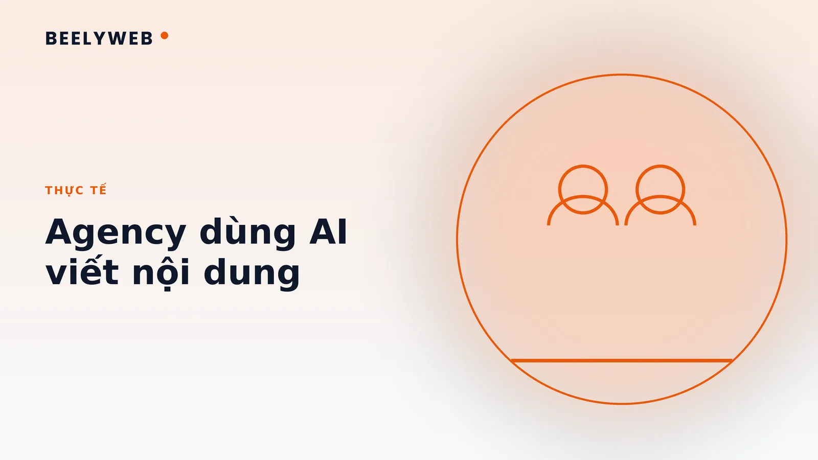 Agency dùng AI viết nội dung: quy trình và giới hạn cần biết