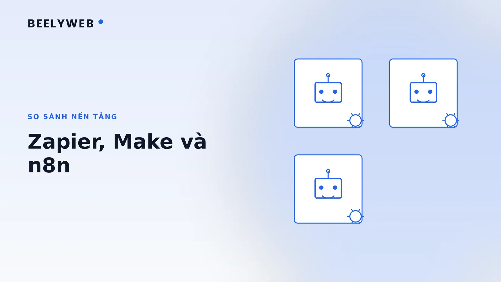 Zapier, Make hay n8n: chọn nền tảng tự động hoá nào