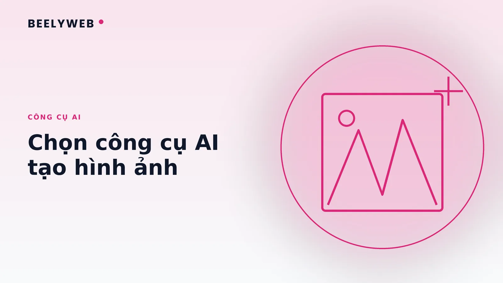 Công cụ AI tạo hình ảnh và thiết kế: chọn sao cho hợp việc