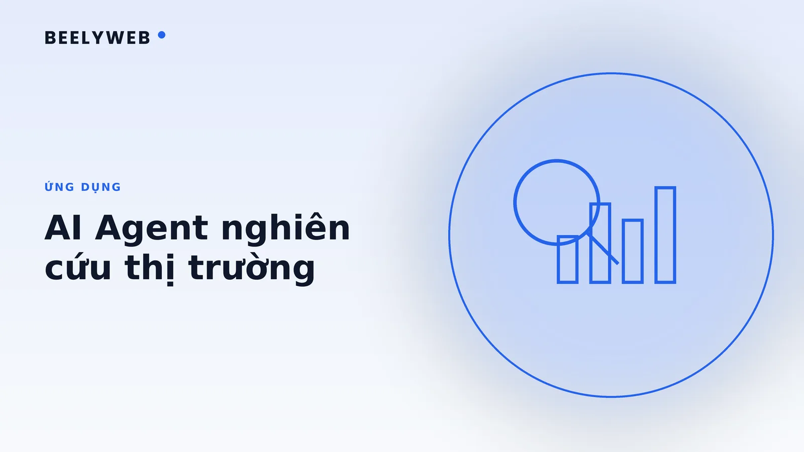 AI Agent nghiên cứu thị trường: thu thập và tổng hợp có kiểm chứng