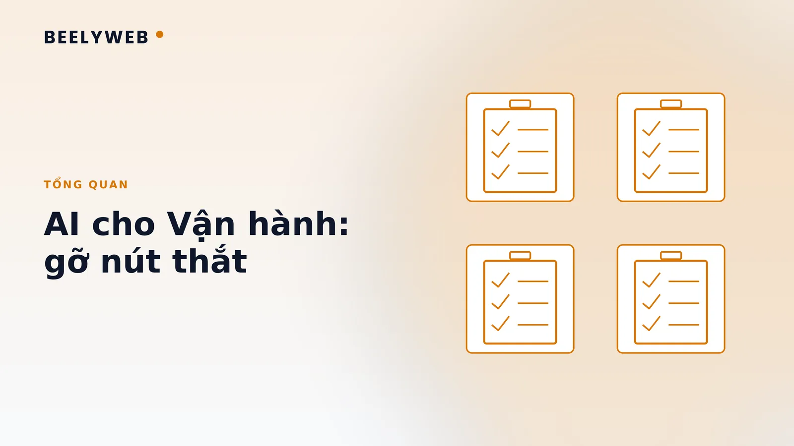 AI cho Vận hành: gỡ nút thắt trong công việc hằng ngày