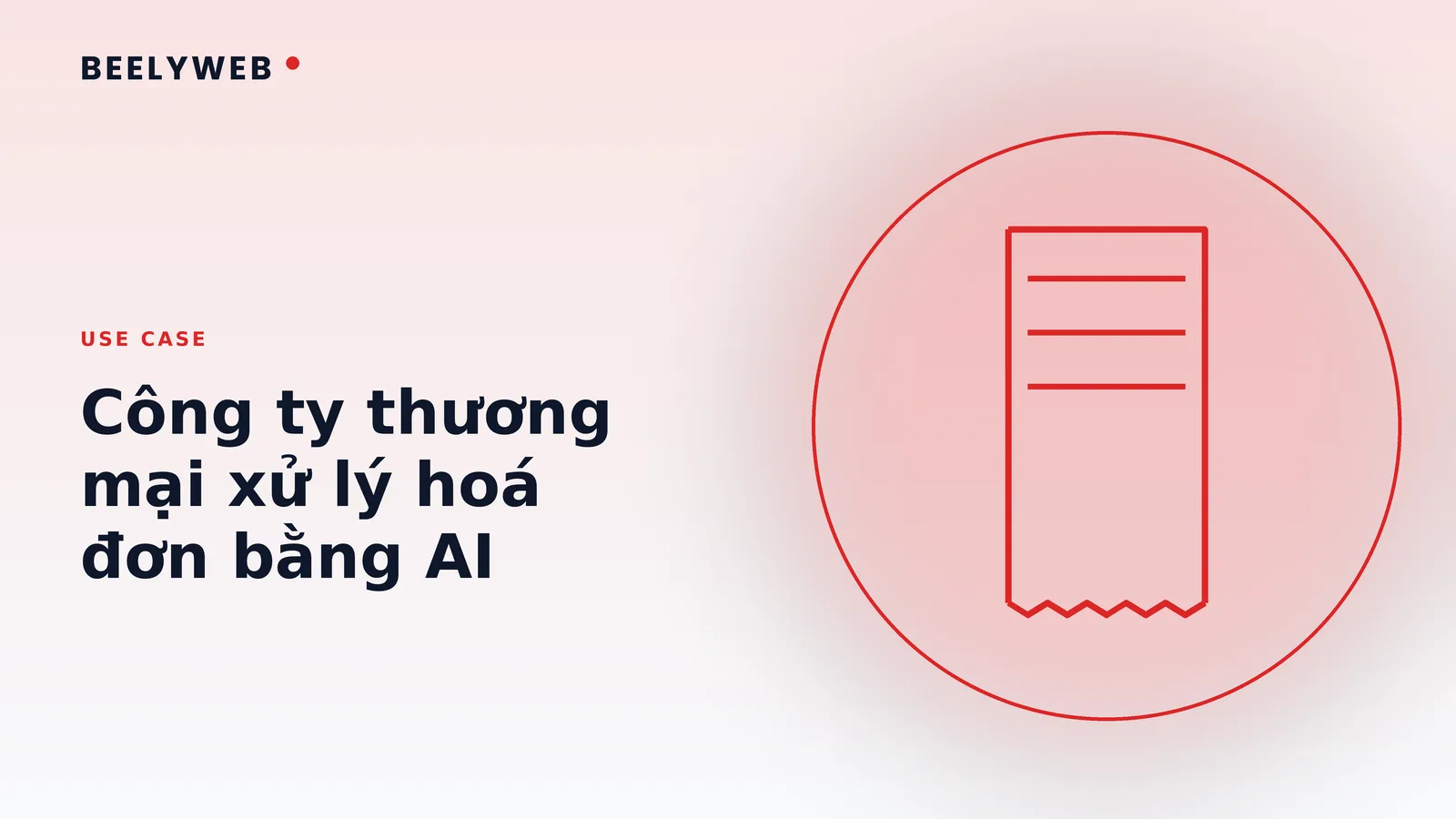 Use case: công ty thương mại xử lý 2000 hoá đơn mỗi tháng