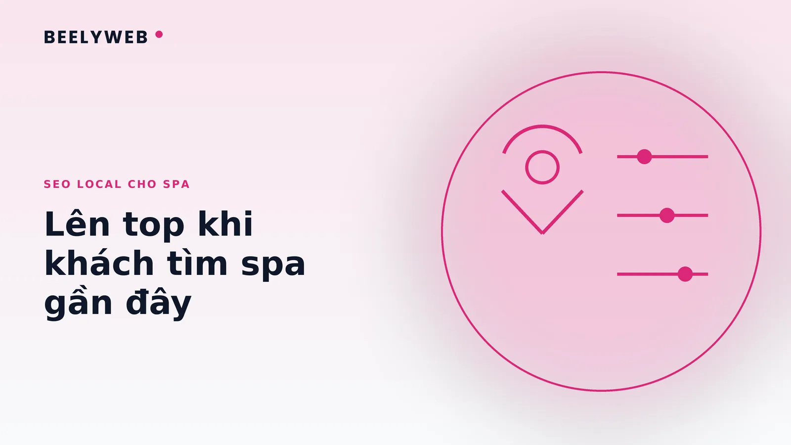 SEO local cho spa: cách lên top khi khách tìm spa gần đây
