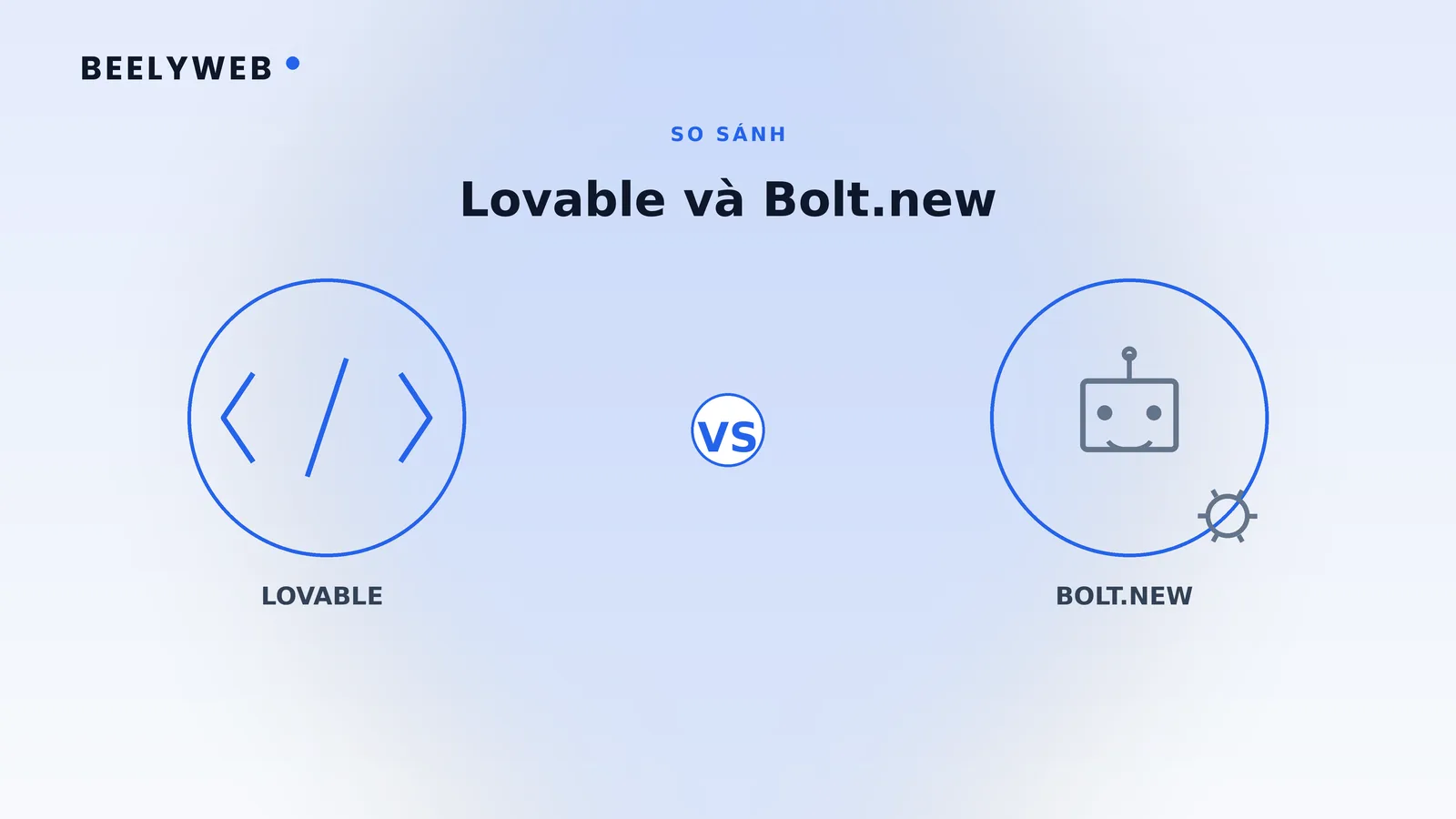 Lovable và Bolt.new: dựng sản phẩm nhanh bằng công cụ nào