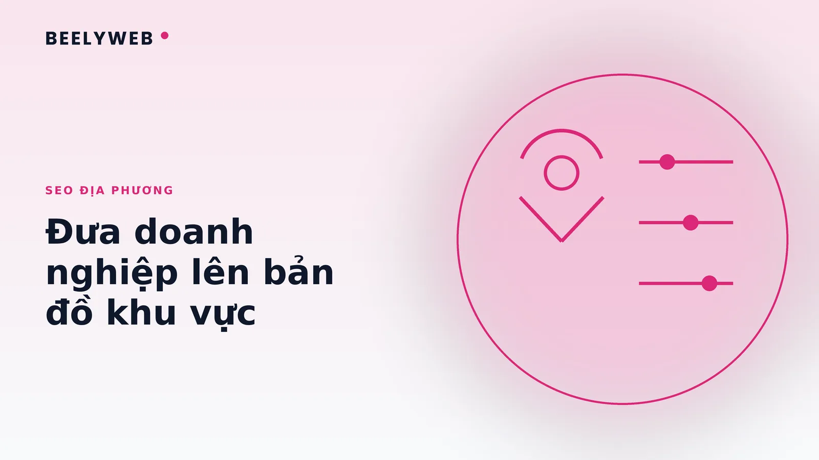SEO địa phương: đưa doanh nghiệp lên bản đồ và tìm kiếm khu vực