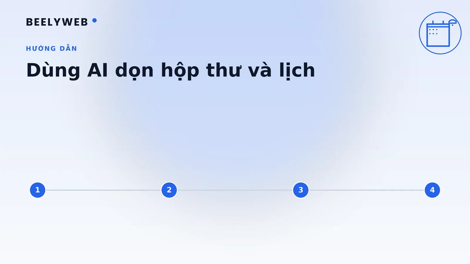 Cách dùng AI dọn hộp thư và sắp xếp lịch làm việc mỗi ngày