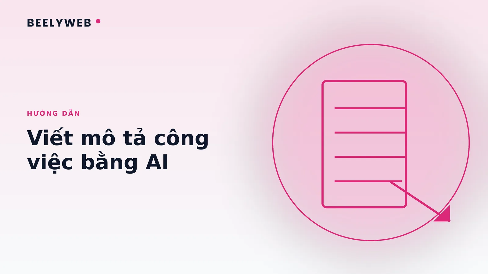 Viết mô tả công việc bằng AI: nhanh hơn và rõ ràng hơn