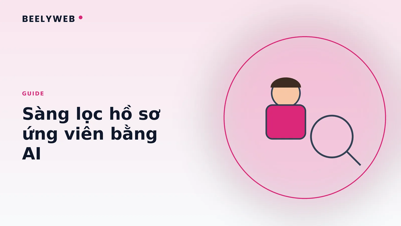 Sàng lọc hồ sơ ứng viên bằng AI và rủi ro thiên lệch
